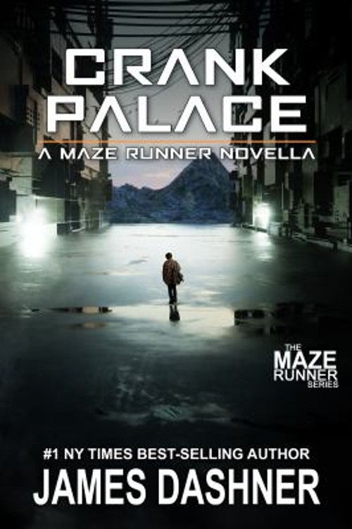 Crank Palace : A Maze Runner Novella Paperback James Dashner