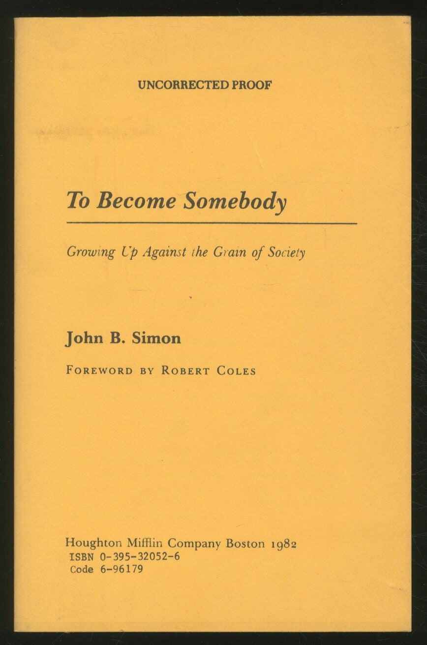 John B SIMON / To Become Somebody Growing Up Against the Grain Proof 1st ed 1982
