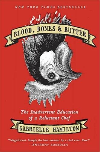 Blood, Bones & Butter: The Inadvertent Education of a Reluctant Chef – VERY GOOD