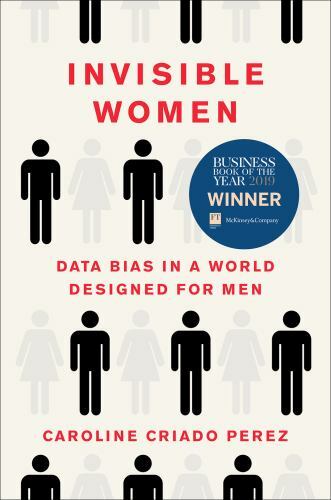 Invisible Women : Data Bias in a World Designed for Men, Hardcover by Perez, …