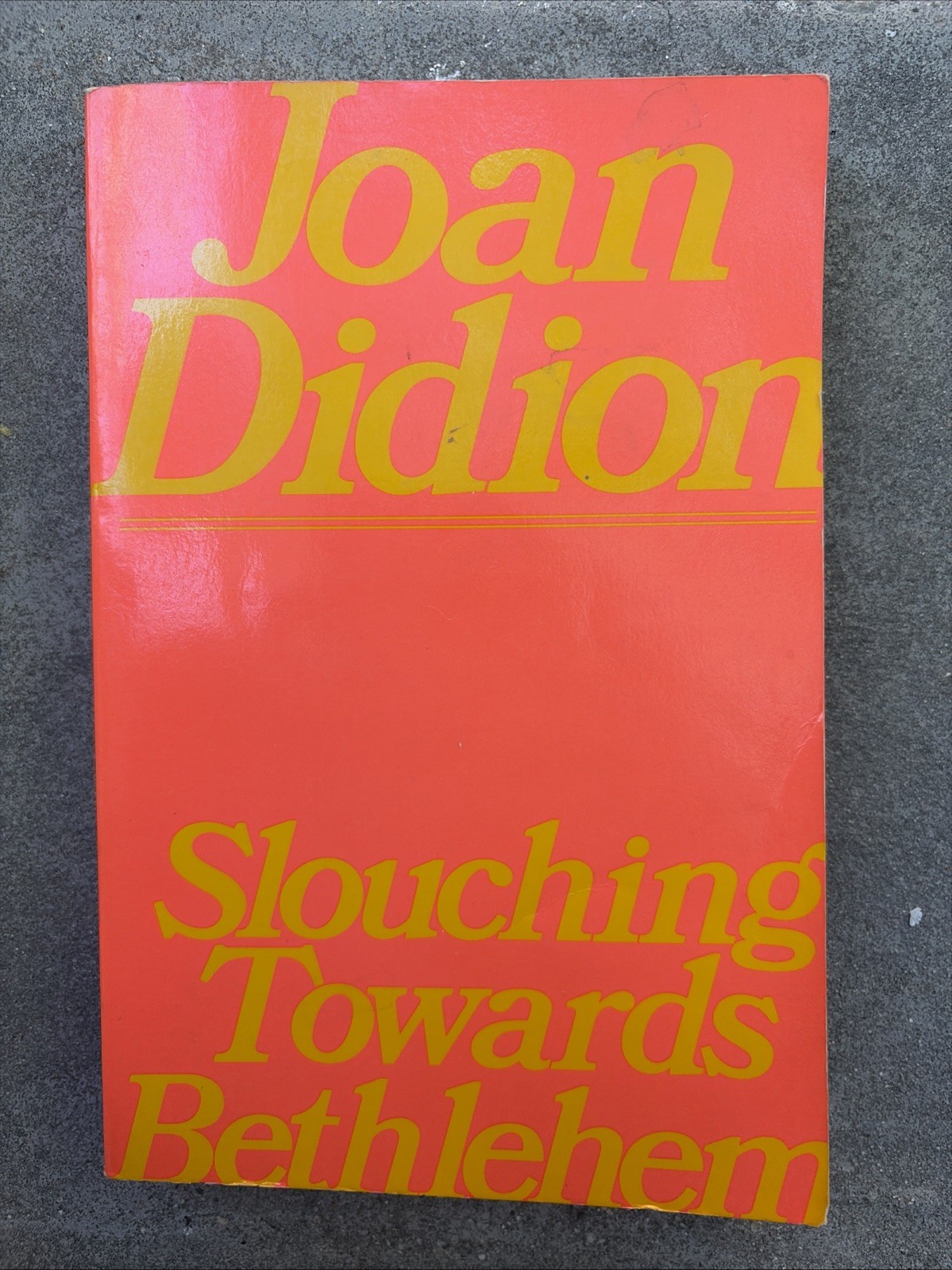 Joan Didion, Slouching Towards Bethlehem. ’79 Touchstone Trade Paperback