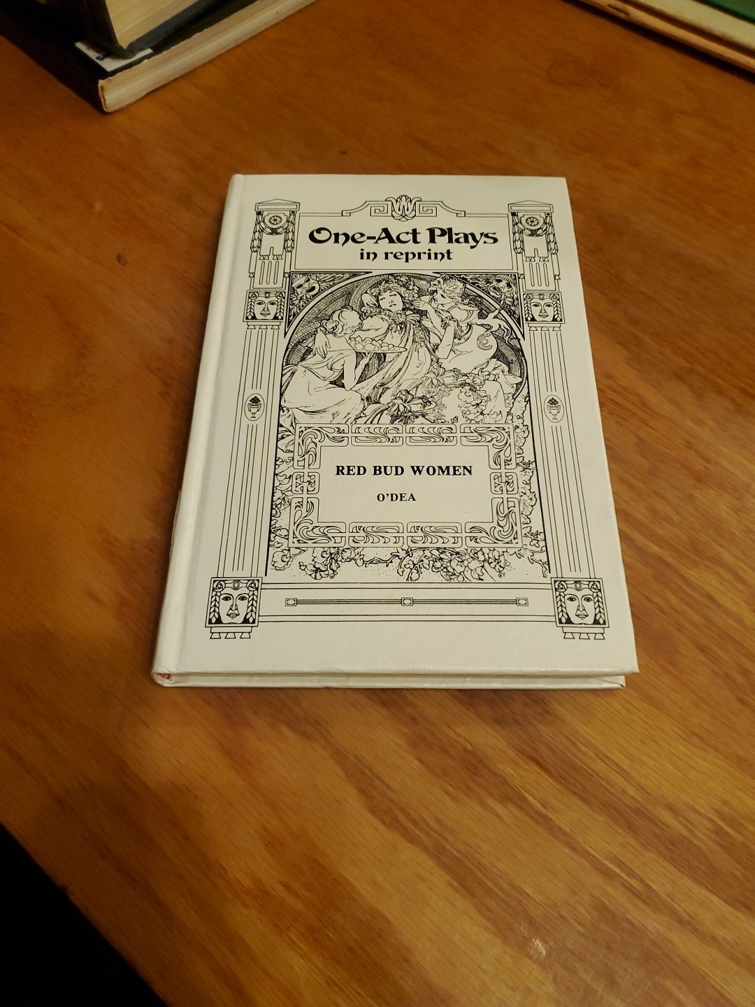 One-Act Plays Ser: Red Bud Women: Four Dramatic Episodes by Mark O’Dea 1976 HC