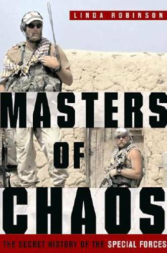Masters of Chaos: The Secret History of the Special Forces – VERY GOOD