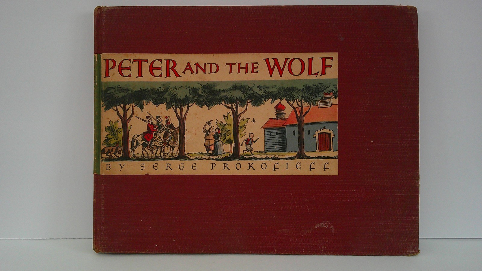 Peter And The Wolf by Serge Prokofieff 1940 Illustrated Hardcover First Edition