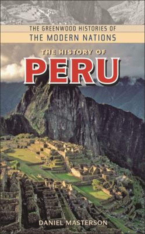 The History of Peru Hardcover Daniel Masterson
