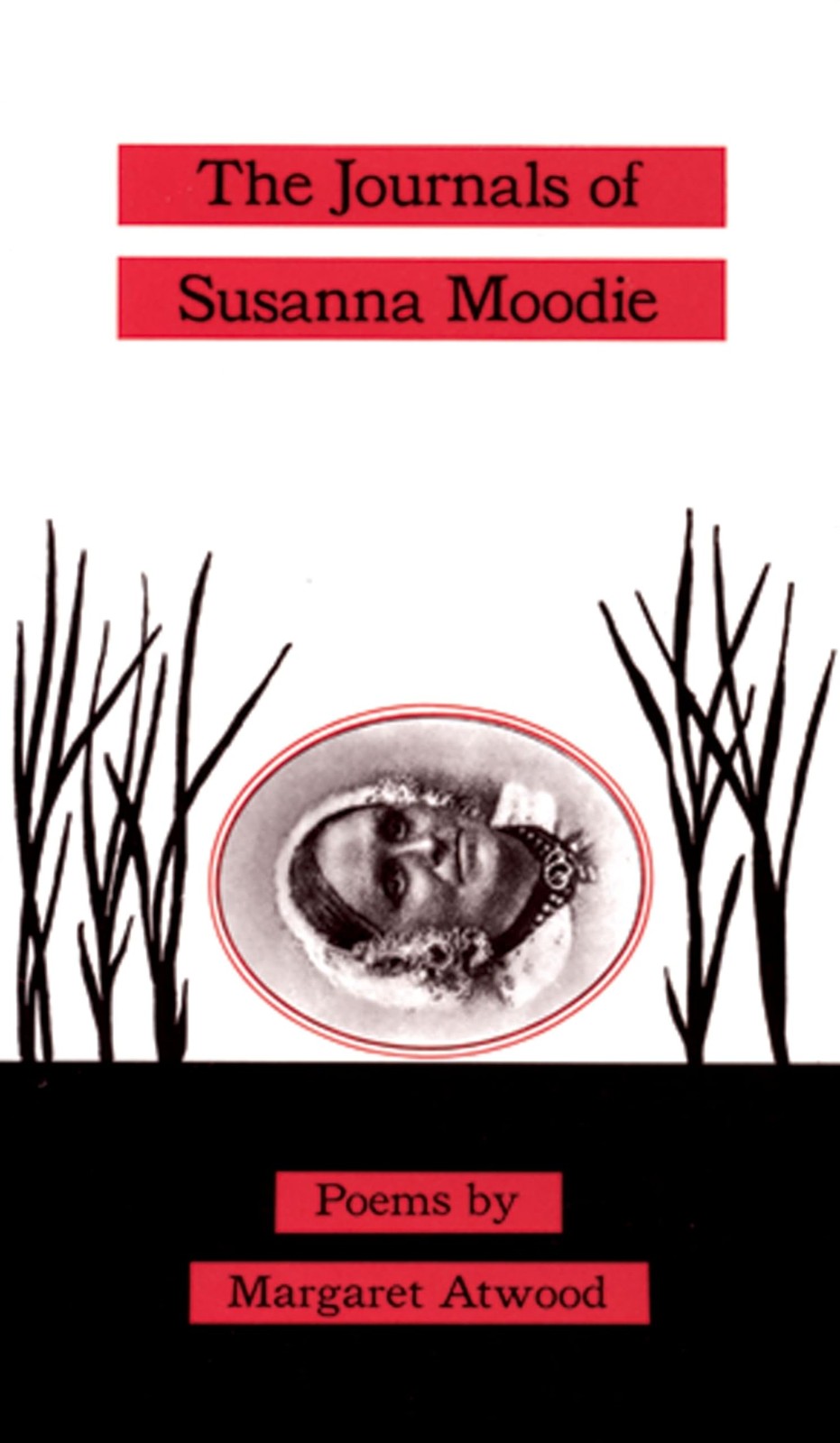 The Journals of Susanna Moodie: Poems – paperback Margaret Atwood