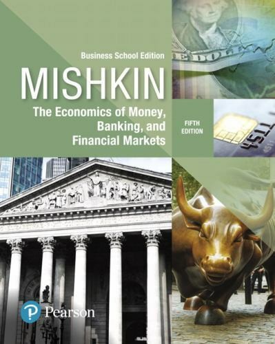 Economics of Money, Banking and Financial Markets, the, Business School Edition