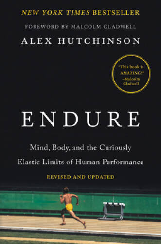 Endure: Mind, Body, and the Curiously Elastic Limits of Human Performance – GOOD