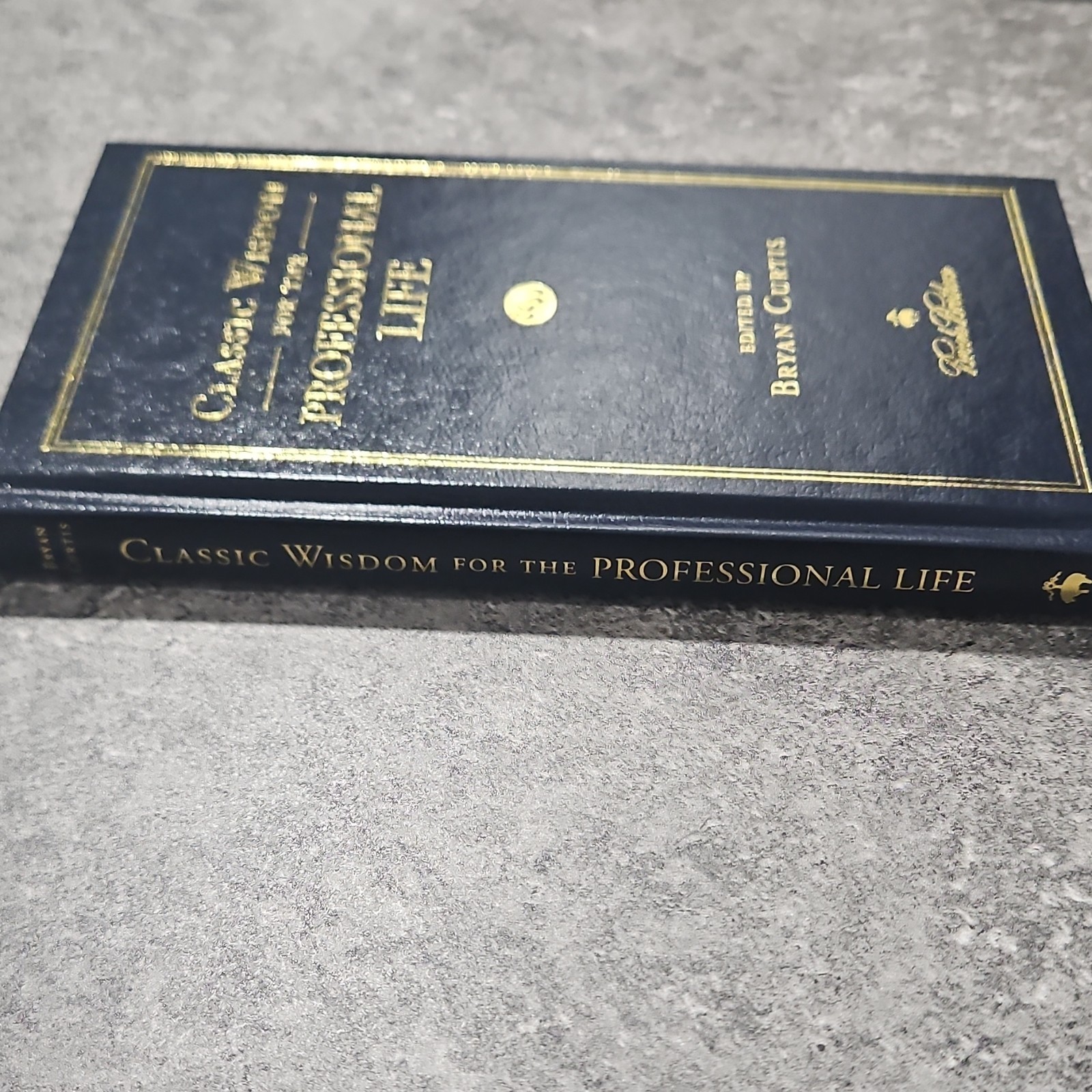Classic Wisdom for the Professional Life Hardcover by Bryan Curtis, Gilded Edges