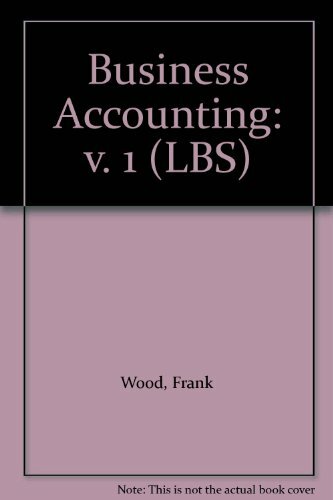 Business Accounting: v. 1 (LBS) By Frank Wood
