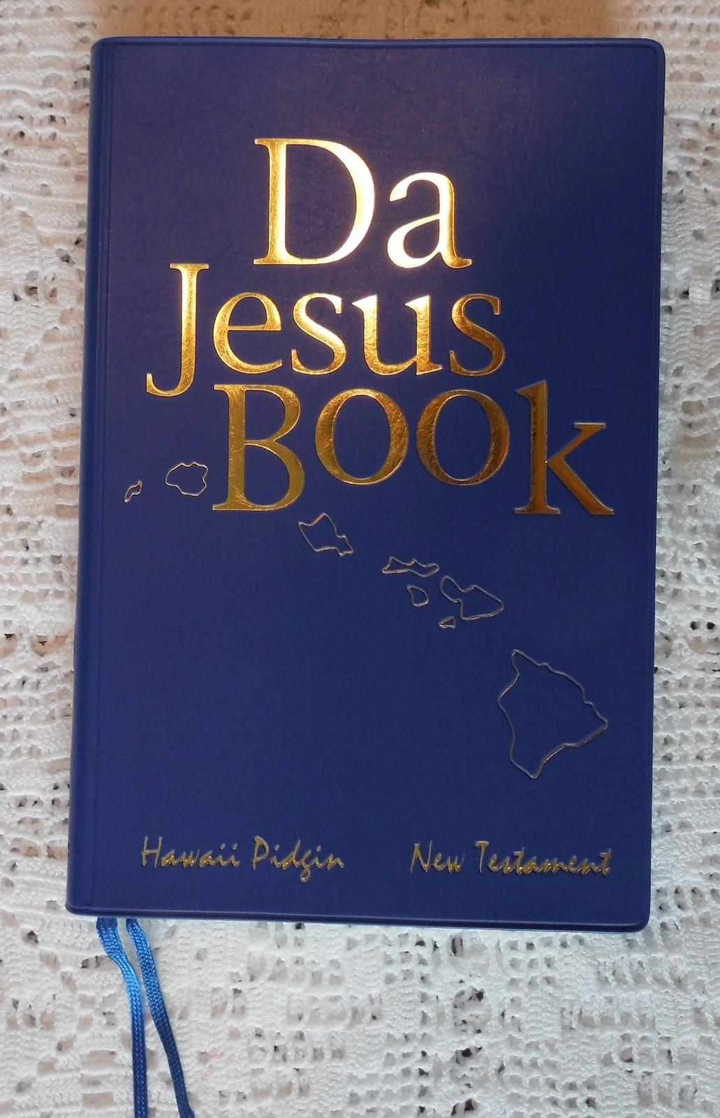 Da Jesus Book: Hawaii Pidgin New Testament – vinyl_bound Pidgin Bible Transl…