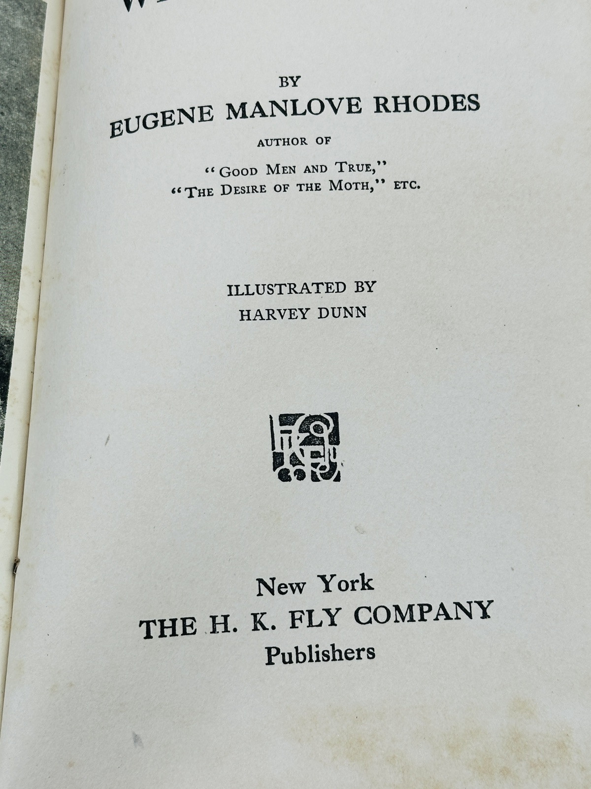 EUGENE MANLOVE RHODES West Is West 1st Ed RARE EARLY DJ
