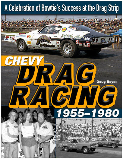 CT659 Chevy Drag Racing 1955-80: A Celebration of Bowtie’s Success at the Strip