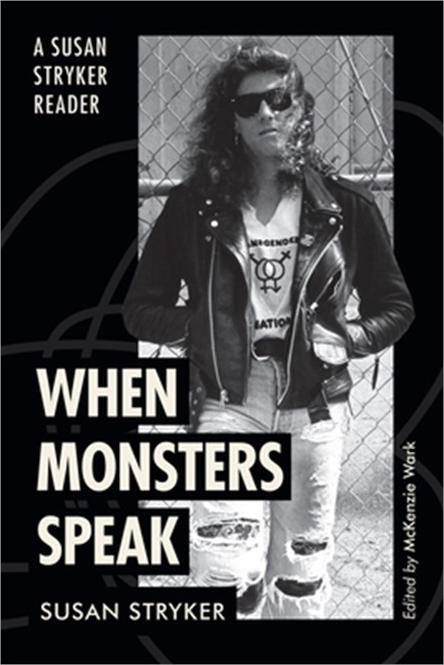 When Monsters Speak: A Susan Stryker Reader (Paperback or Softback)