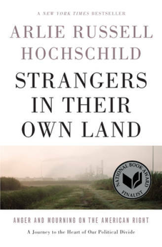 Strangers in Their Own Land: Anger and Mourning on the American Right – GOOD