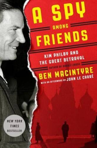 A Spy Among Friends: Kim Philby and the Great Betrayal – Hardcover – GOOD