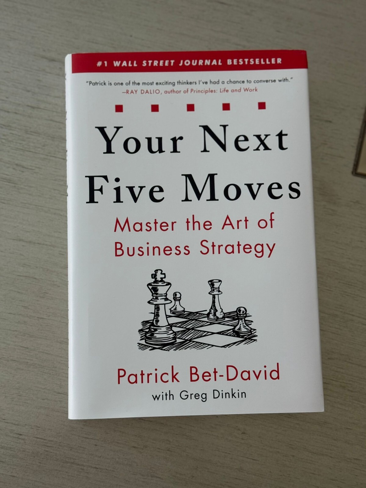 Your Next Five Moves : Master the Art of Business Strategy by Patrick Bet-David