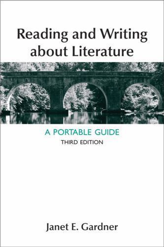 Reading and Writing About Literature: A Portable- 1457606496, paperback, Gardner