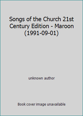 Songs of the Church 21st Century Edition – Maroon (1991-09-01) by unknown author