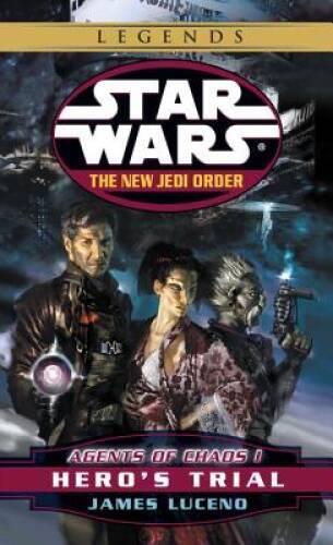 Agents of Chaos I: Hero’s Trial (Star Wars: The New Jedi O – ACCEPTABLE