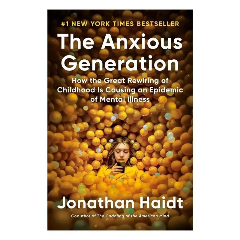 The Anxious Generation: How the Great Rewiring of Childhood Is Causing an Epidem