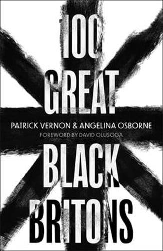 100 Great Black Britons by Patrick Vernon: Used