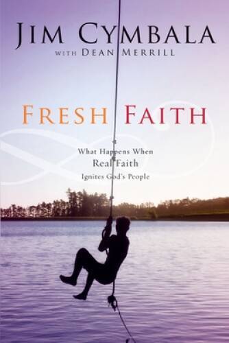 Fresh Faith: What Happens When Real Faith Ignites God’s People – GOOD