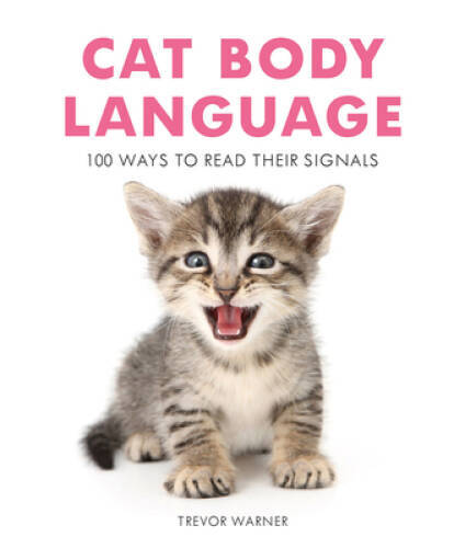 Cat Body Language: 100 Ways to Read Their Signals – Paperback – GOOD