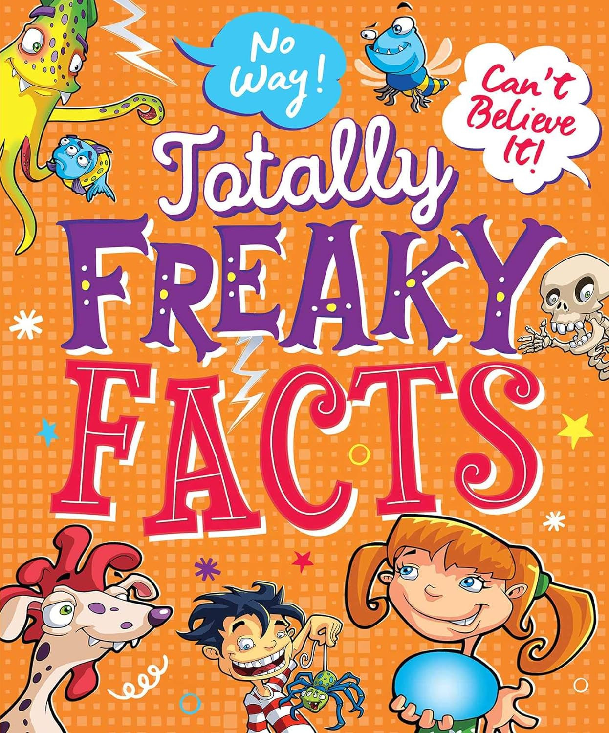 No Way! Can’T Believe It! Totally Freaky Facts (Totally Books)
