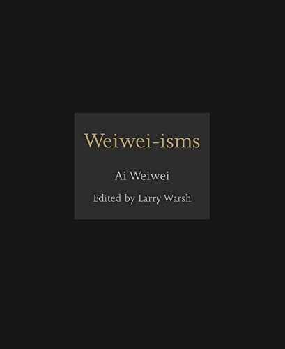 Weiwei-isms – Hardcover, by Weiwei Ai; Warsh Larry – Very Good