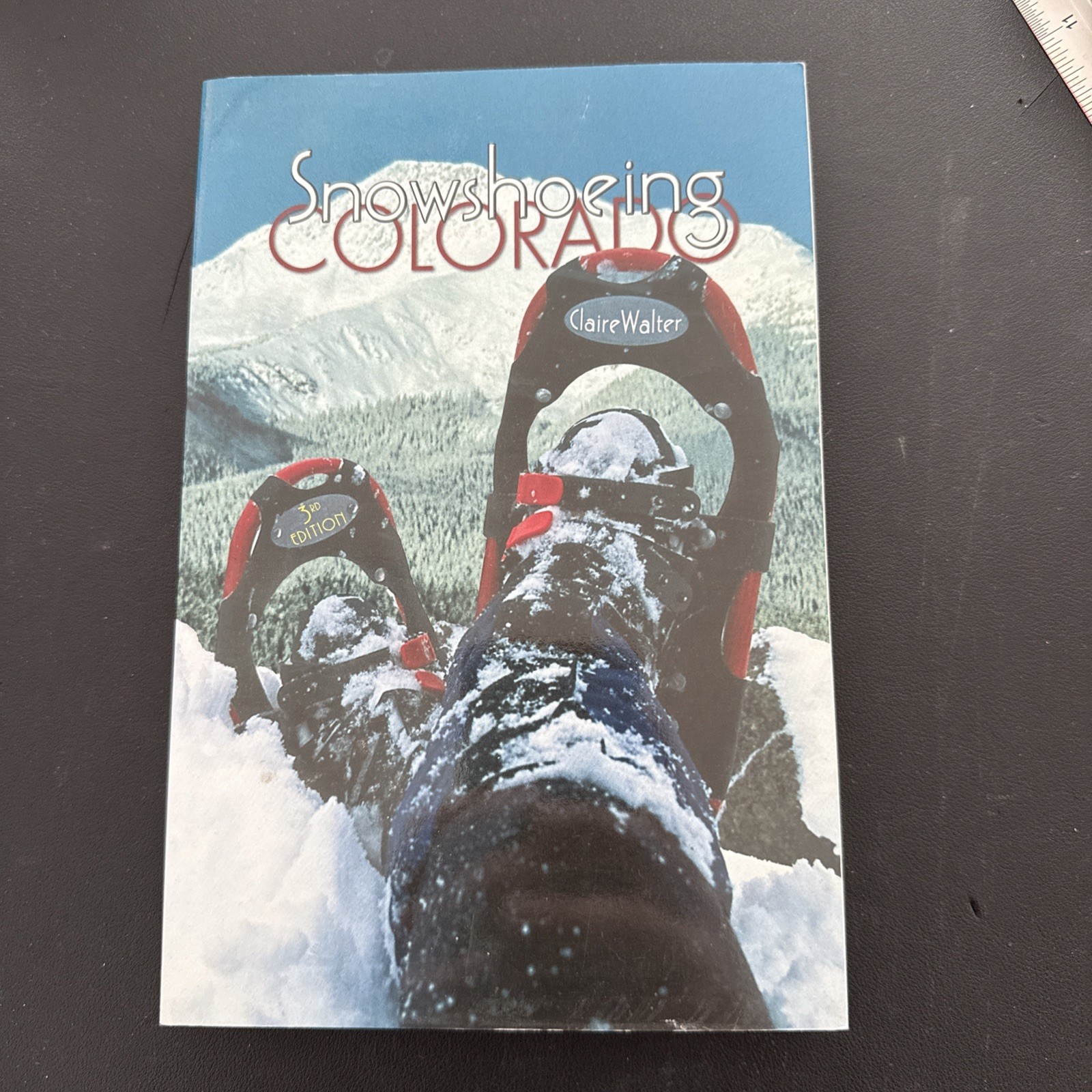 Snowshoeing Colorado – Claire Walter Fulcrum Publishing 349 Pages Book Guide