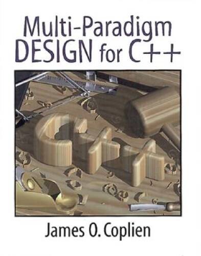 Multi-Paradigm Design for C++ – Paperback By Coplien, James O. – GOOD