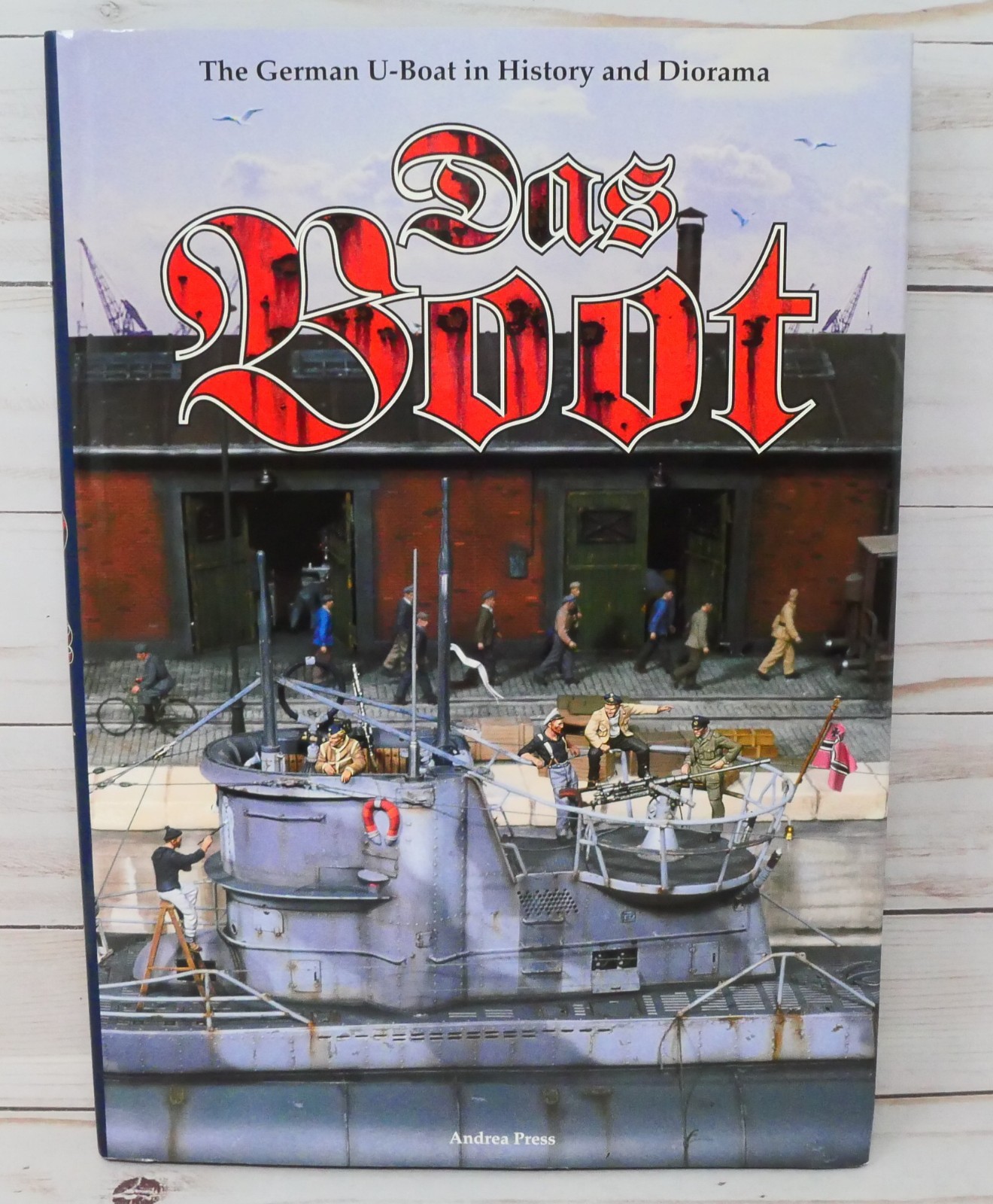 Andrea Press, Das Boot: The German U-Boat in History and Diorama, HC DJ