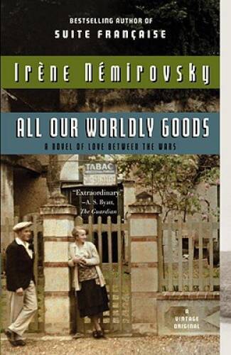 All Our Worldly Goods – Paperback By Irene Nemirovsky – GOOD