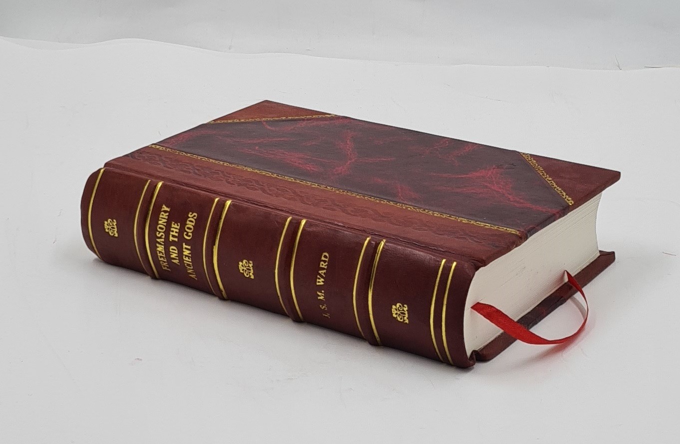 Freemasonry And The Ancient Gods 1921 [Leather Bound]