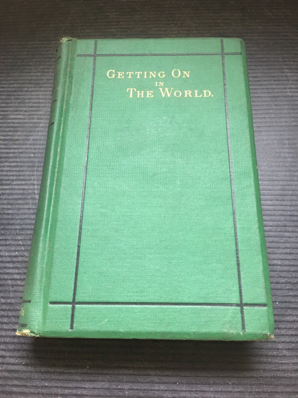 Antique 1874 Getting On In The World by William Mathews, S.C. Griggs Hardcover