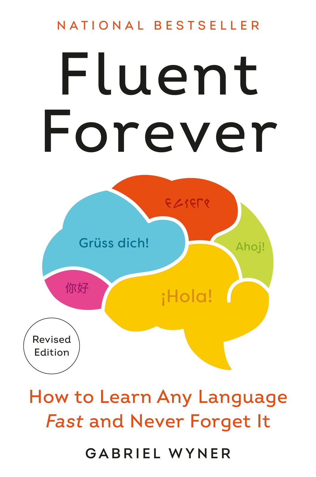 Fluent Forever (Revised Edition): How to Learn Any Language Fast and Never Fo…