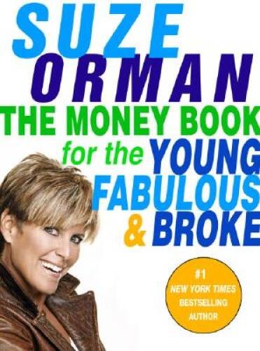 The Money Book for the Young, Fabulous & Broke – Hardcover By Orman, Suze – GOOD