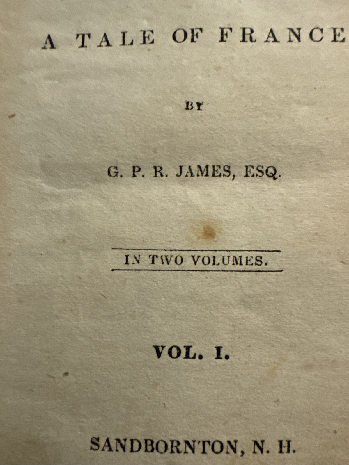 Richelieu A Tale Of France 1842, Volume 1…264 Pages