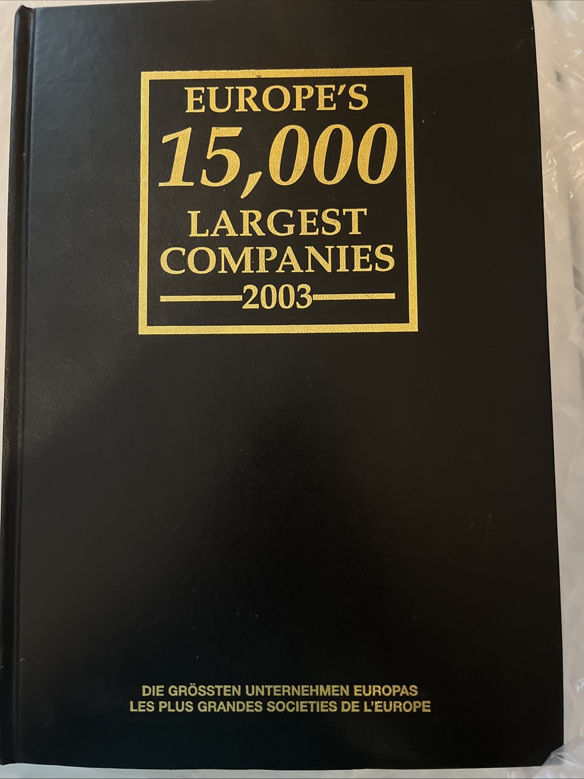 Europe’s 15,000 Largest Companies The Black Book 2003 Hardcover