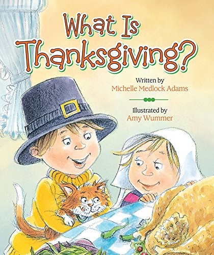 What Is Thanksgiving? by Adams, Michelle Medlock Board book Book The Fast Free
