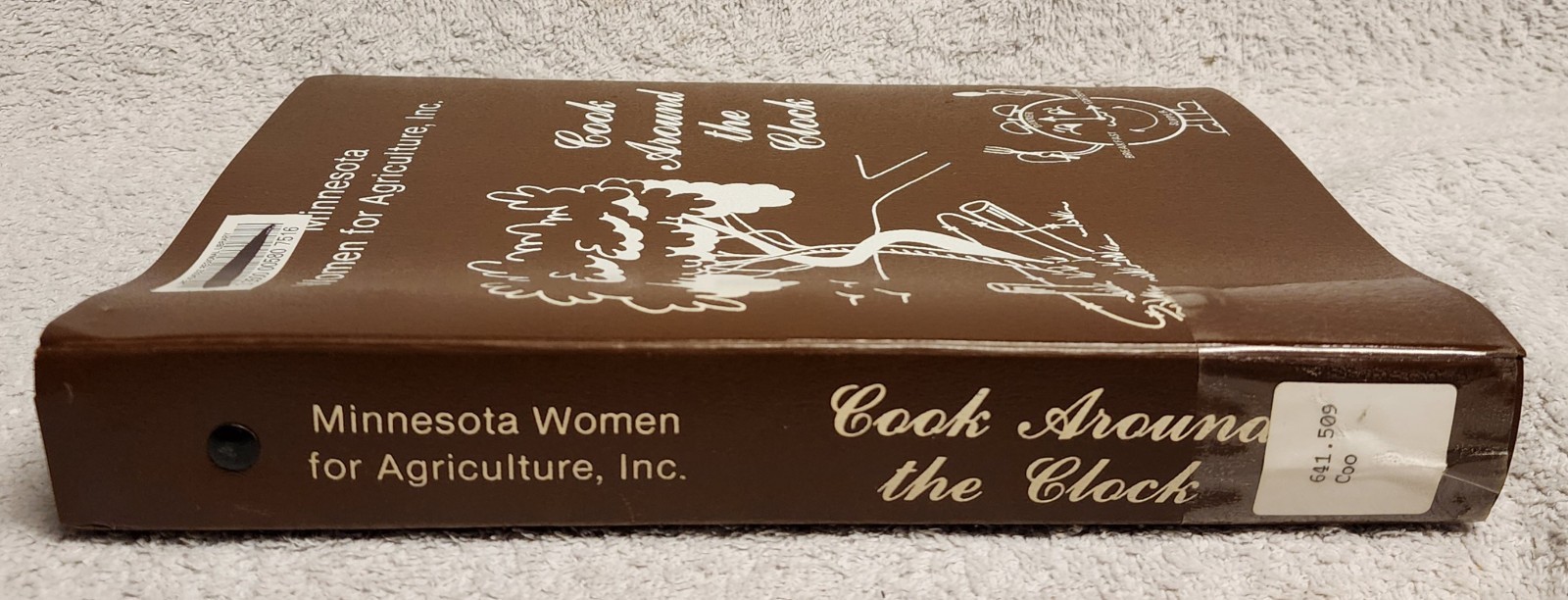 1970’s Minnesota Women for Agriculture Cookbook Cook Around the Clock
