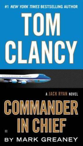 Tom Clancy Commander in Chief (A Jack Ryan Novel) – Paperback – GOOD