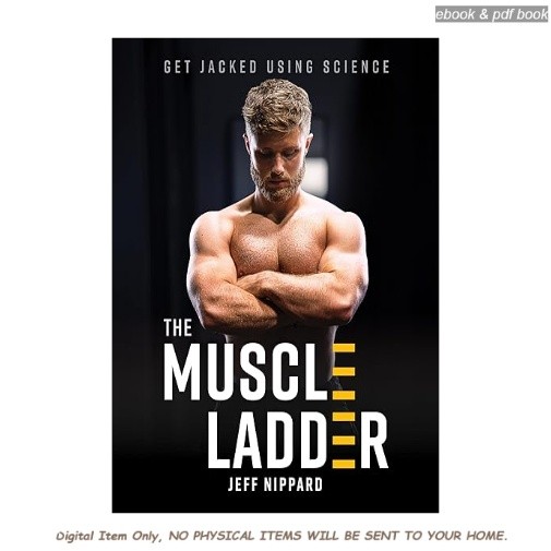 The Muscle Ladder: Get Jacked Using Science, Jeff Nippard 2026