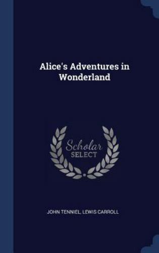 Alice’s Adventures in Wonderland by Tenniel, John; Carroll, Lewis