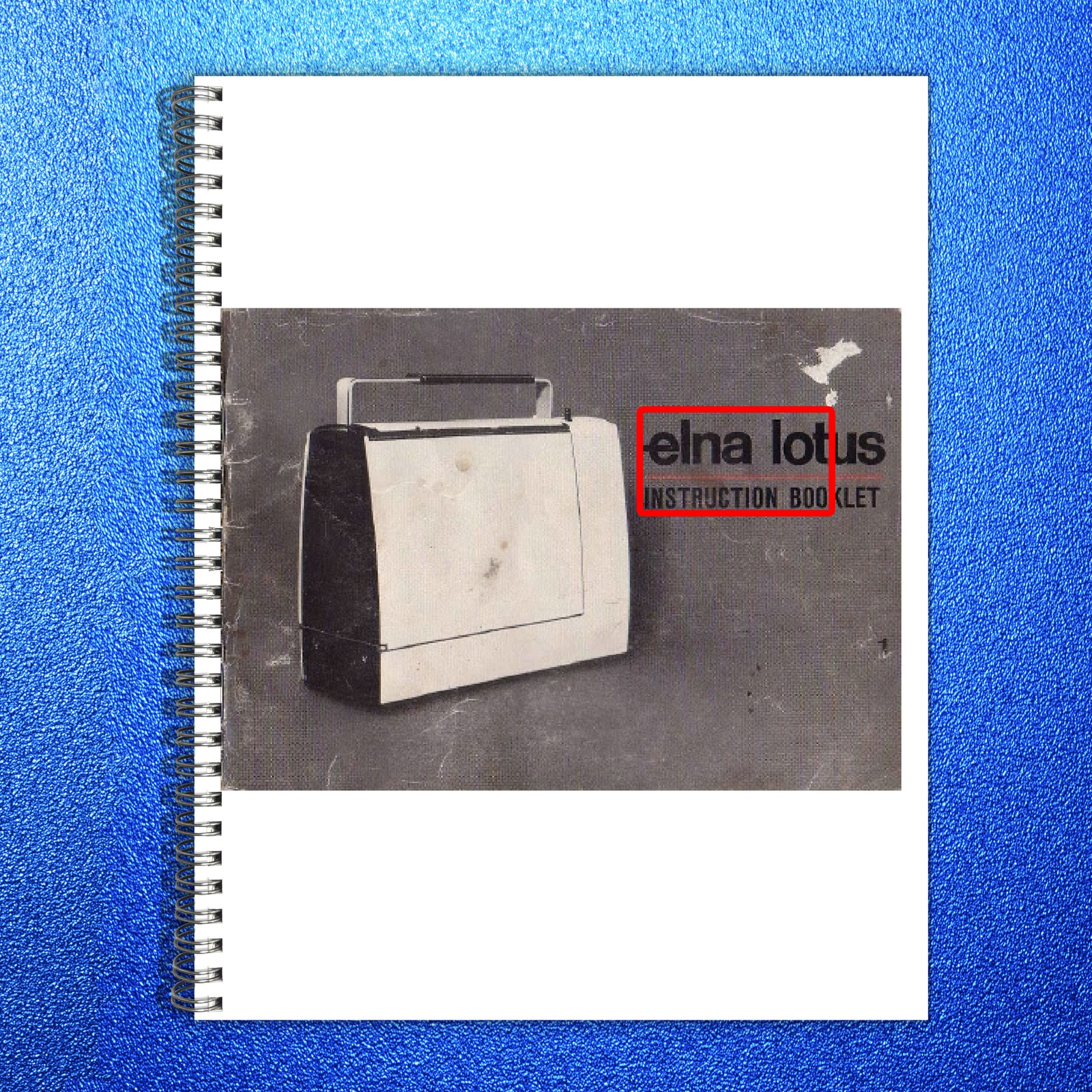 ELNA Lotus Sewing Machine Instruction Manual – STEEL WIRE BOUND – TOUGH COVERS