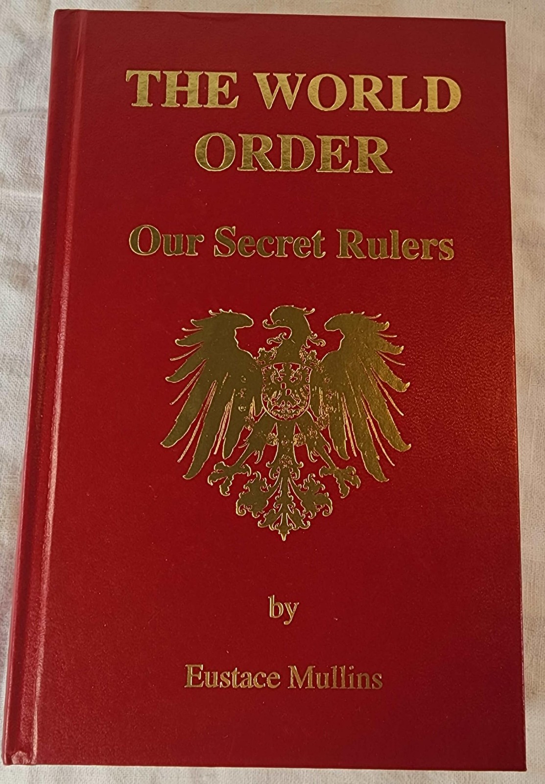The World Order: Our Secret Rulers