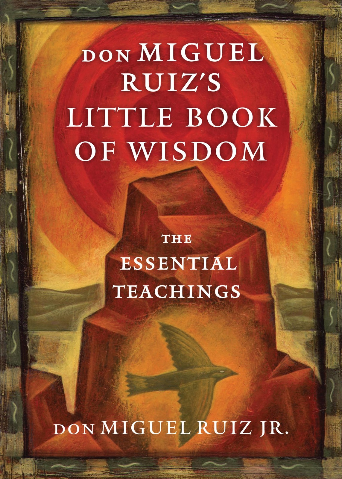 don Miguel Ruiz’s Little Book of Wisdom: The Essential Teachings (Toltec Wis…