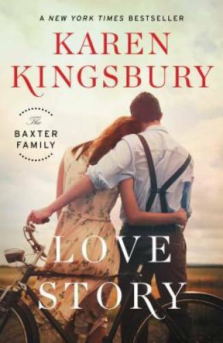 Love Story: A Novel (The Baxter Family) – Hardcover By Kingsbury, Karen – GOOD
