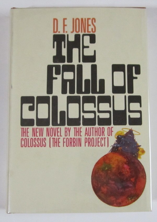 The Fall of Colossus D.F. Jones HC Putnam $5.95 on D/J Flap (1974)